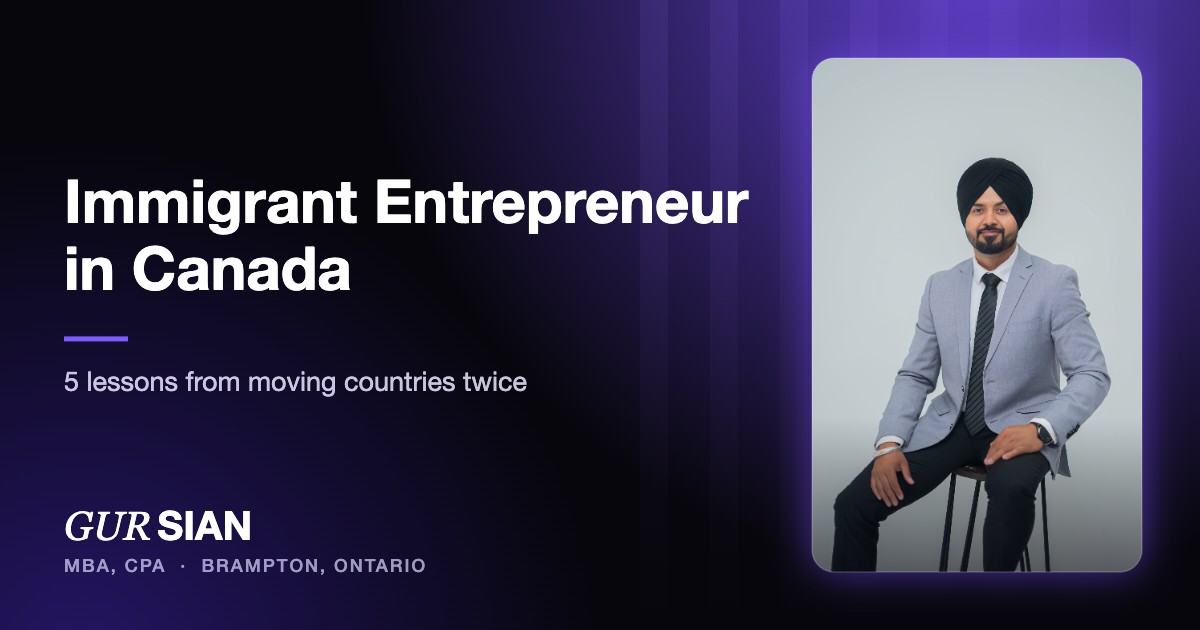 Immigrant Entrepreneur in Canada: 5 Lessons From Building a Business After Moving Countries Twice